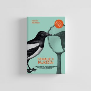 Jennifer Ackerman GENIALIEJI PAUKŠČIAI: knyga, pagrįsta naujausiais mokslo tyrimais apie stulbinančius paukščių gebėjimus