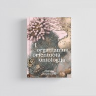 Knyga Audronė Žukauskaitė: Į ORGANIZMUS ORIENTUOTA ONTOLOGIJA