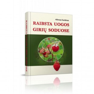 Knyga Alfonsas Kazitėnas: RAIBSTA UOGOS GIRIŲ SODUOSE