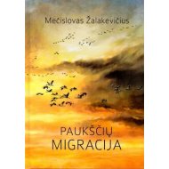 Paukščių migracija. Mečislovas Žalakevičius. 2015